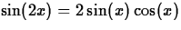 $\sin(2x)=2\sin(x)\cos(x)$