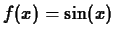 $f(x) = \sin(x)$