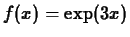 $f(x) = \exp(3x)$