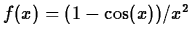 $f(x) = (1-\cos(x))/x^2$
