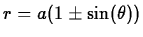 $r = a(1 \pm \sin(\theta))$