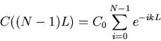 \begin{displaymath}C((N-1)L) =C_0 \sum_{i=0}^{N-1} e^{-ikL} \end{displaymath}