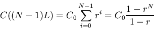 \begin{displaymath}C((N-1)L) =C_0 \sum_{i=0}^{N-1} r^i = C_0 \frac{1-r^N}{1-r}\end{displaymath}