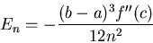 \begin{displaymath}E_n = - \frac{(b-a)^3 f''(c)}{12n^2} \end{displaymath}