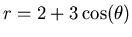 $r = 2 + 3 \cos(\theta)$