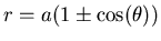 $r = a(1 \pm \cos(\theta))$