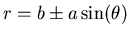 $r = b \pm a \sin(\theta)$