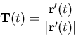 \begin{displaymath}{\bf T}(t)= \frac{{\bf r}'(t)}{\vert{\bf r}'(t)\vert} \end{displaymath}