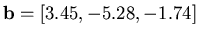 ${\bf b} = [3.45,-5.28,-1.74]$