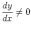 $\displaystyle
\frac{dy}{dx} \neq 0$
