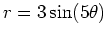 $r = 3\sin(5\theta)$