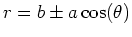 $r = b \pm a \cos(\theta)$