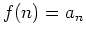 $f(n) = a_n$