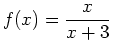 $\displaystyle f(x) = \frac{x}{x+3}$