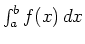 $\int_{a}^{b} f(x)\,dx$