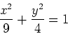 \begin{displaymath}\frac{x^2}{9}+ \frac{y^2}{4} = 1 \end{displaymath}