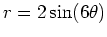 $r = 2\sin(6\theta)$