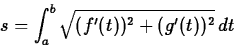 \begin{displaymath}s = \int_{a}^{b} \sqrt{ (f'(t))^2+(g'(t))^2}   dt \end{displaymath}