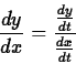 \begin{displaymath}\frac{dy}{dx} = \frac{\frac{dy}{dt}}{\frac{dx}{dt}} \end{displaymath}