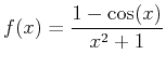 $\displaystyle f(x)=\frac{1-\cos(x)}{x^2+1}$