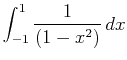 $\displaystyle \int_{-1}^1 \frac{1}{(1-x^2)}   dx$