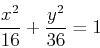 \begin{displaymath}\frac{x^2}{16}+ \frac{y^2}{36} = 1 \end{displaymath}