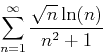 \begin{displaymath}
\sum_{n=1}^{\infty} \frac{\sqrt{n}\ln(n)}{n^2+1}
\end{displaymath}