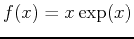 $f(x) = x\exp(x)$