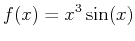 $\displaystyle f(x) = x^3\sin(x)$