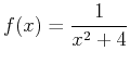 $f(x)=\displaystyle \frac{1}{x^2+4}$