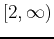 $[2,\infty)$