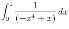 $\displaystyle \int_0^1 \frac{1}{(-x^4+x)}   dx$