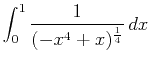 $\displaystyle \int_0^1 \frac{1}{(-x^4+x)^{\frac{1}{4}}}   dx$