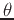 $\theta $