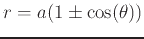 $r = a(1 \pm \cos(\theta))$