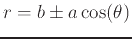 $r = b \pm a \cos(\theta)$
