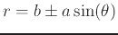 $r = b \pm a \sin(\theta)$