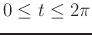 $0 \leq t \leq 2\pi$