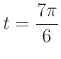 $\displaystyle t = \frac{7 \pi}{6}$