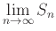 $\displaystyle \lim_{n \rightarrow \infty} S_n$