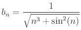 $\displaystyle b_n = \frac{1}{\sqrt{n^3+\sin^2(n)}}$