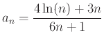 $\displaystyle a_n = \frac{4\ln(n)+3n}{6n+1}$