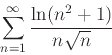 \begin{displaymath}\sum_{n=1}^{\infty} \frac{\ln(n^2+1)}{n\sqrt{n}} \end{displaymath}
