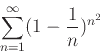 \begin{displaymath}\sum_{n=1}^{\infty} (1-\frac{1}{n})^{n^2} \end{displaymath}