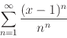 \begin{displaymath}\sum_{n=1}^{\infty} \frac{(x-1)^n}{n^n} \end{displaymath}