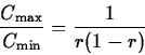 \begin{displaymath}\frac{C_{\mathrm{max}}}{C_{\mathrm{min}}} = \frac{1}{r(1-r)} \end{displaymath}