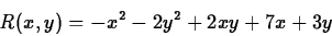 \begin{displaymath}R(x,y) = -x^2-2y^2+2xy+7x+3y \end{displaymath}