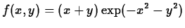 $\displaystyle f(x,y) = (x+y) \exp(-x^2-y^2) $