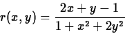 \begin{displaymath}r(x,y) = \frac{2x+y-1}{1+x^2+2y^2} \end{displaymath}