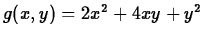 $g(x,y) = 2x^2+4xy+y^2$